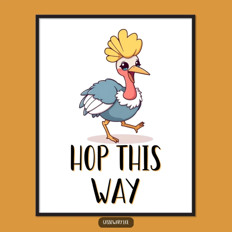 Funny Kawaii Cassowary Hop Poster: Cheerful Wall Art Makes a Perfect Funny Gift