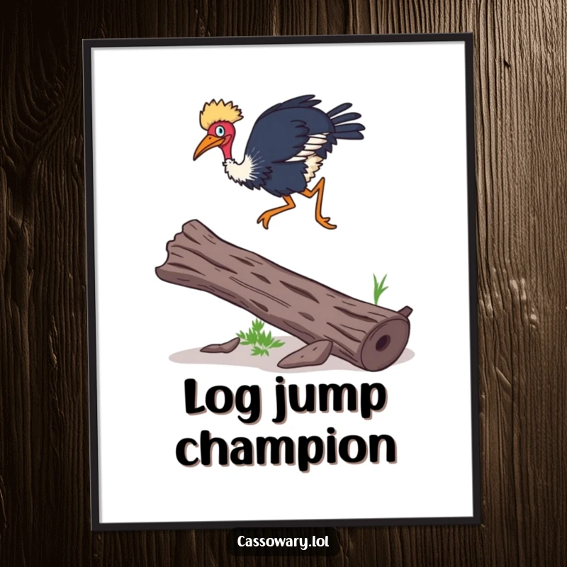 Funny Cassowary poster depicting a cassowary leaping over a fallen log with surprising agility, a humorous and action-packed art piece.